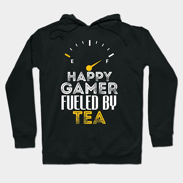Funny Saying Happy Gamer Fueled by Tea Sarcastic Gaming Hoodie by Arda